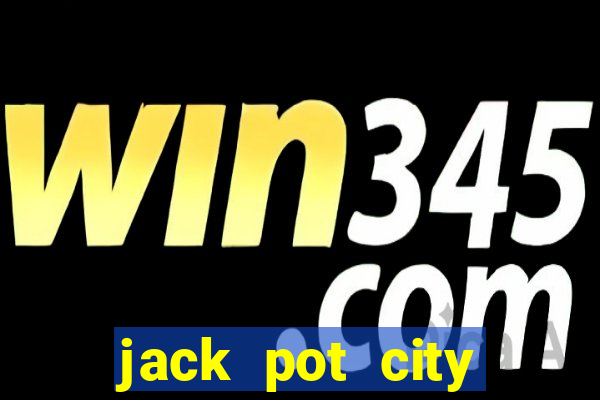 jack pot city online casino