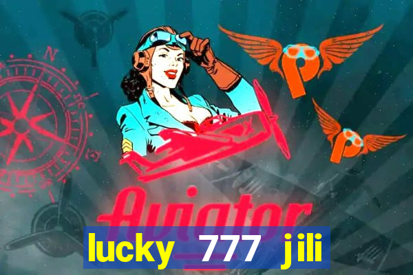 lucky 777 jili online casino