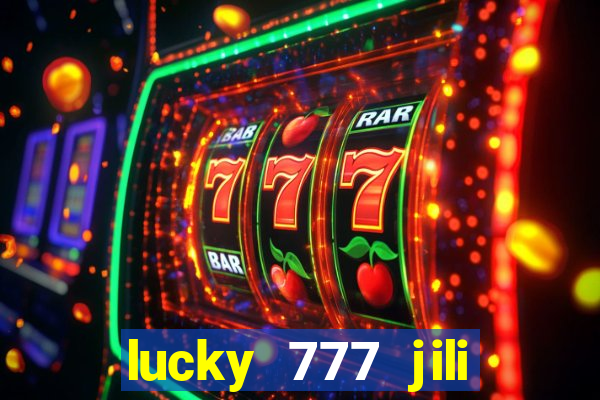 lucky 777 jili online casino