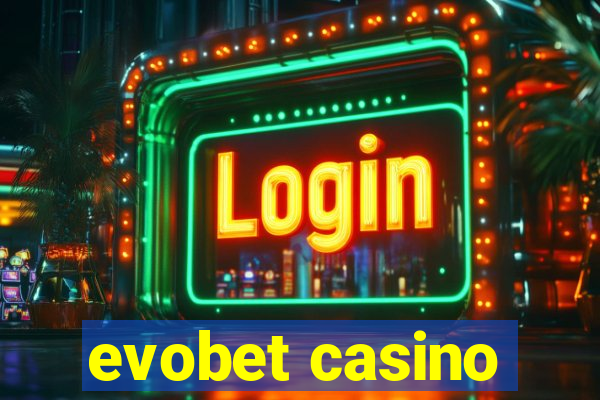 evobet casino