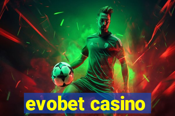 evobet casino