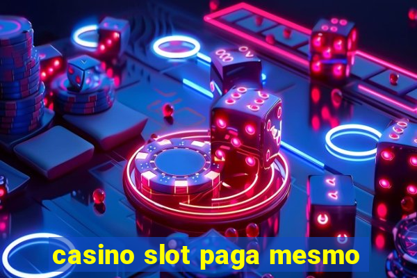 casino slot paga mesmo