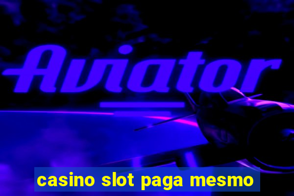 casino slot paga mesmo