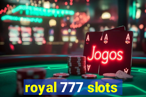 royal 777 slots