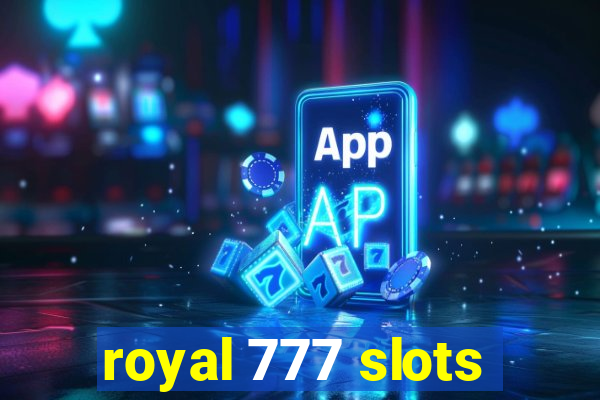 royal 777 slots