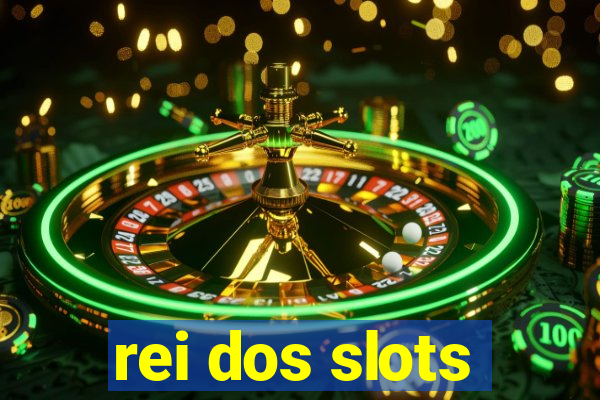 rei dos slots