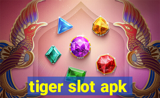 tiger slot apk