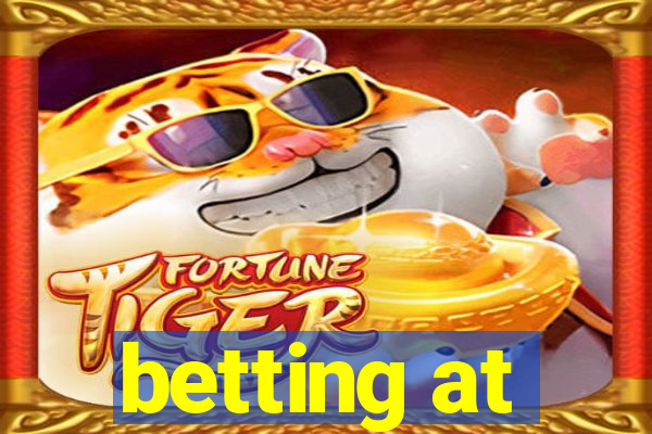 betting at