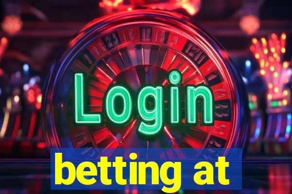 betting at