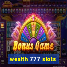 wealth 777 slots