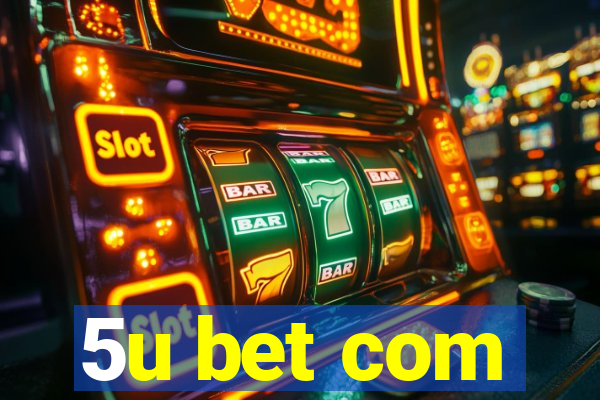 5u bet com