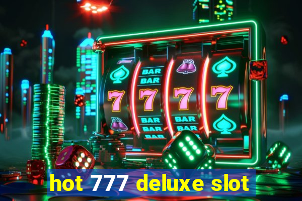 hot 777 deluxe slot