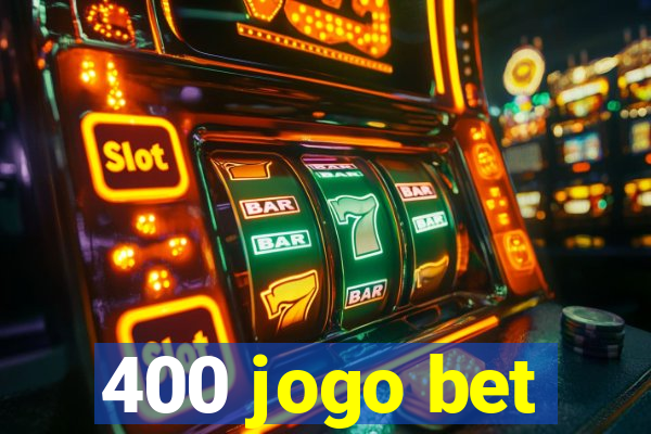 400 jogo bet