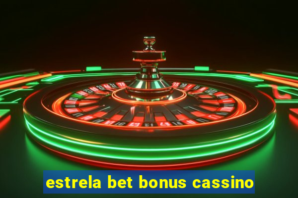 estrela bet bonus cassino