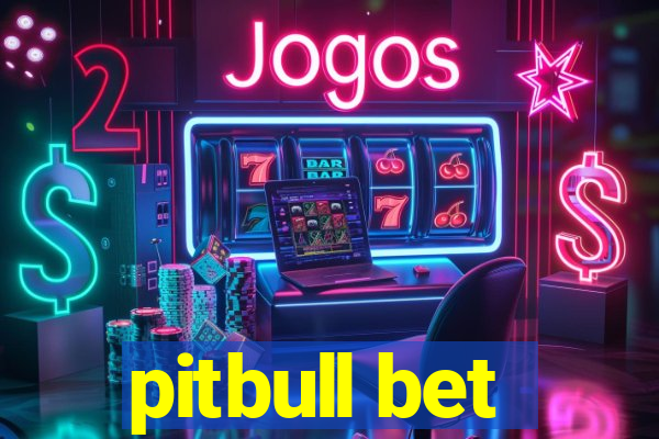 pitbull bet