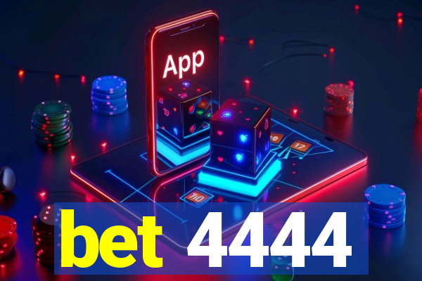 bet 4444