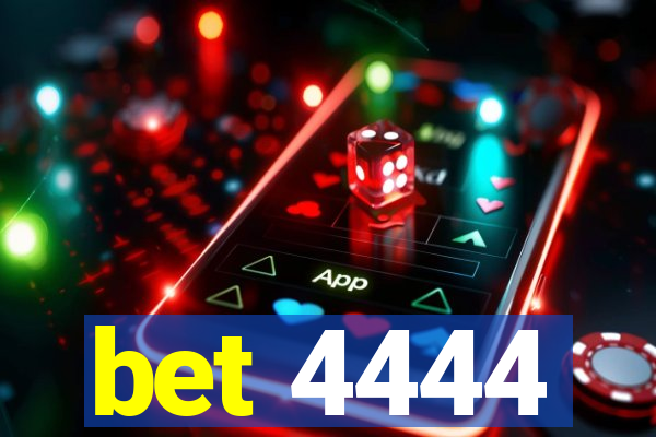 bet 4444