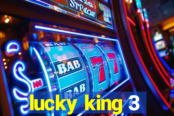 lucky king 3