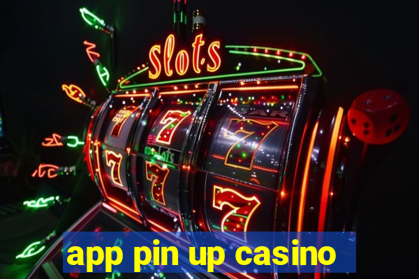 app pin up casino