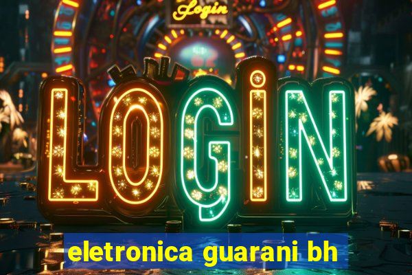 eletronica guarani bh