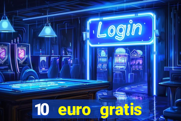 10 euro gratis casino geld