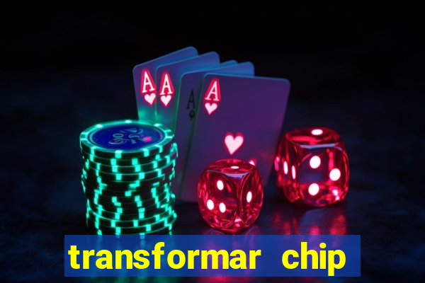 transformar chip tim em esim