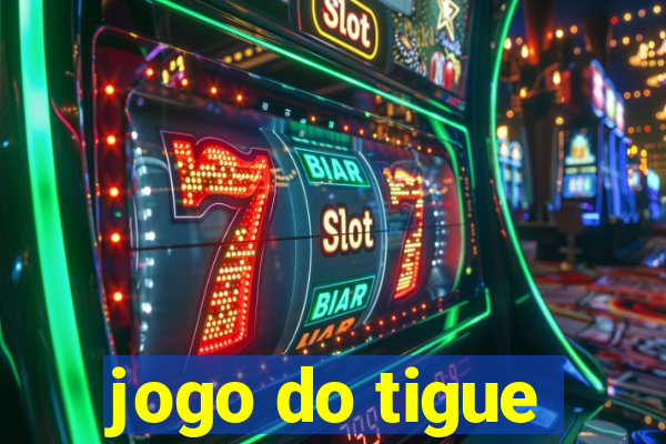 jogo do tigue