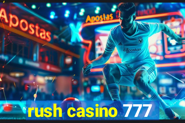 rush casino 777