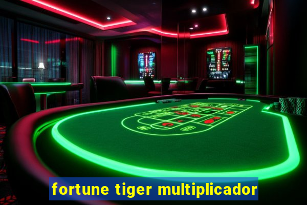 fortune tiger multiplicador