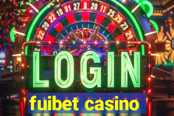 fuibet casino