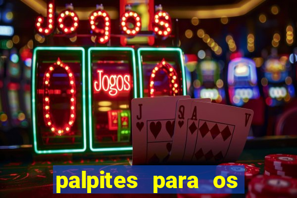 palpites para os jogos de hoje a noite