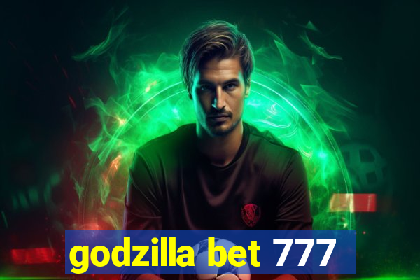 godzilla bet 777