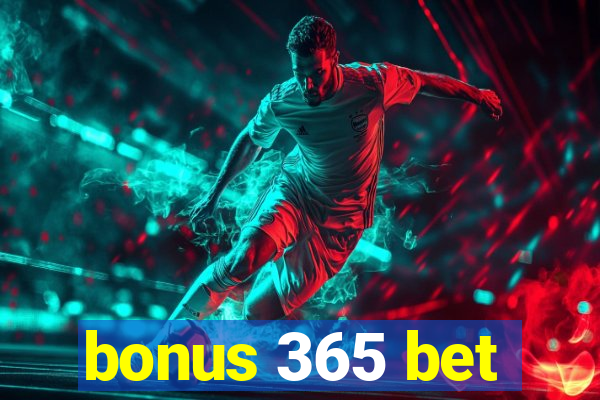 bonus 365 bet