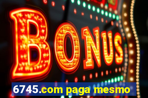 6745.com paga mesmo