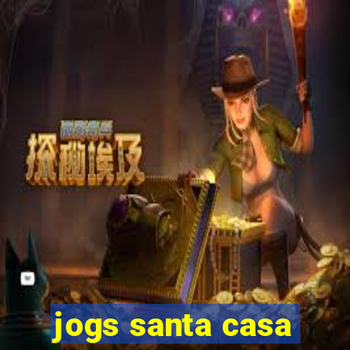 jogs santa casa