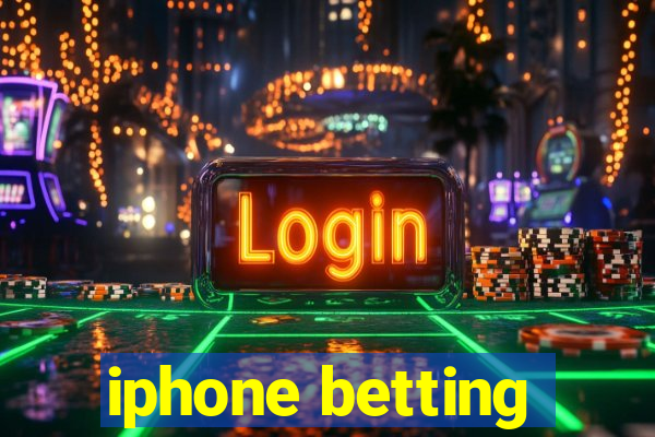 iphone betting