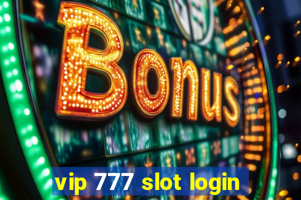 vip 777 slot login