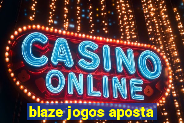 blaze jogos aposta