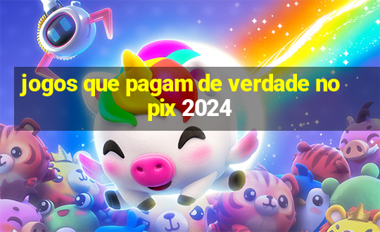 jogos que pagam de verdade no pix 2024