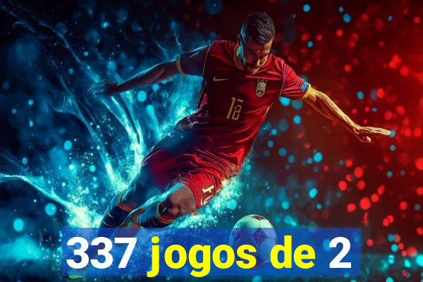 337 jogos de 2