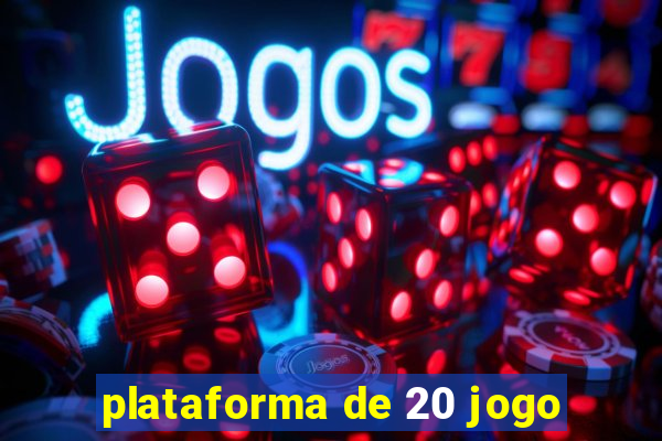 plataforma de 20 jogo