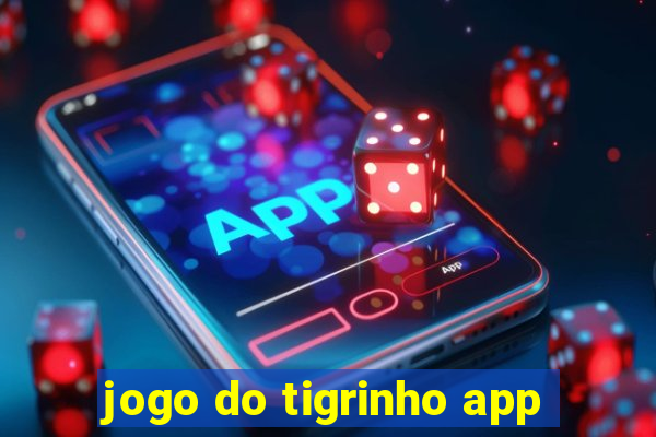 jogo do tigrinho app