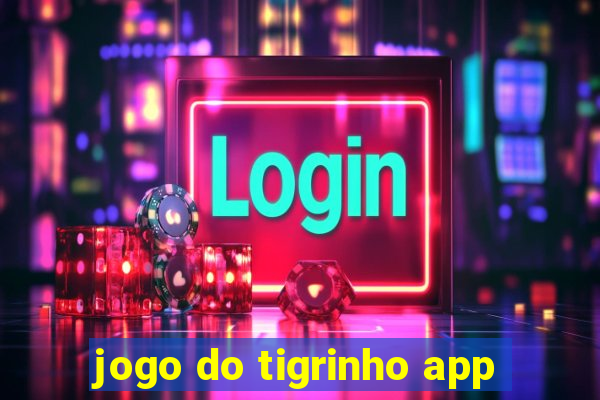 jogo do tigrinho app