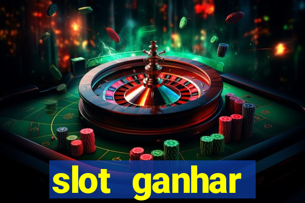 slot ganhar dinheiro no cadastro