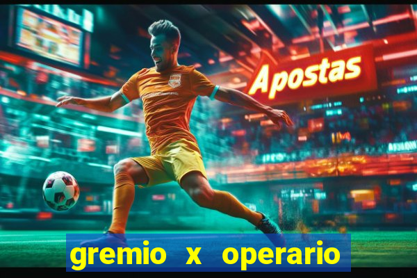 gremio x operario ao vivo