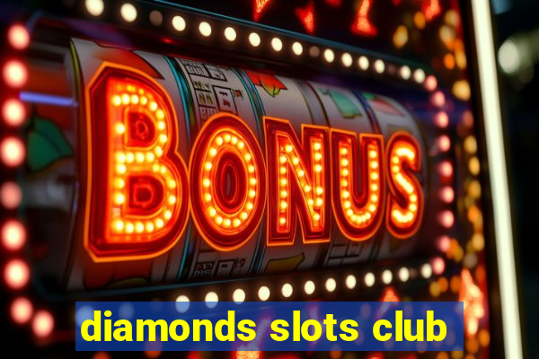 diamonds slots club