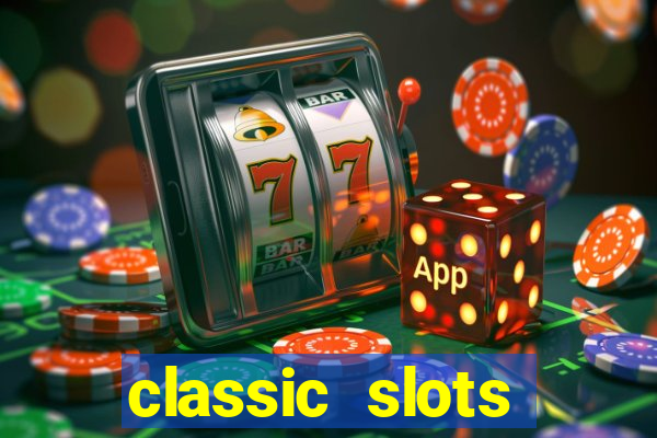 classic slots online game