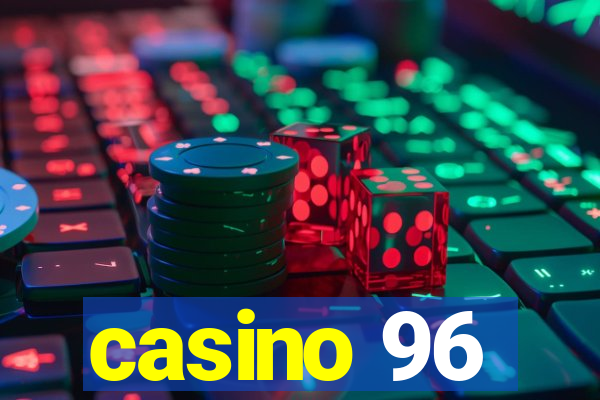 casino 96