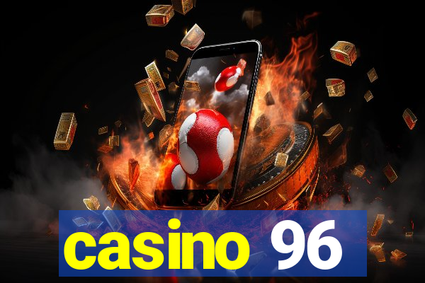 casino 96