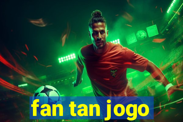 fan tan jogo